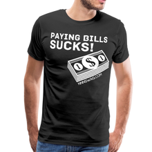 Load image into Gallery viewer, Paying Bills Sucks Tee - black
