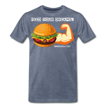 Load image into Gallery viewer, Feed Your Dreams; Starve Your Fears Tee - heather blue