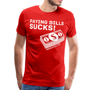 Paying Bills Sucks Tee - red