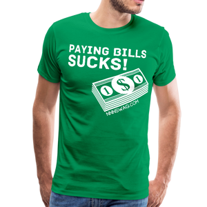 Paying Bills Sucks Tee - kelly green