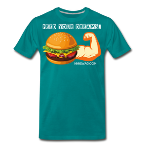 Feed Your Dreams; Starve Your Fears Tee - teal