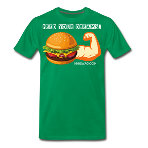 Feed Your Dreams; Starve Your Fears Tee - kelly green